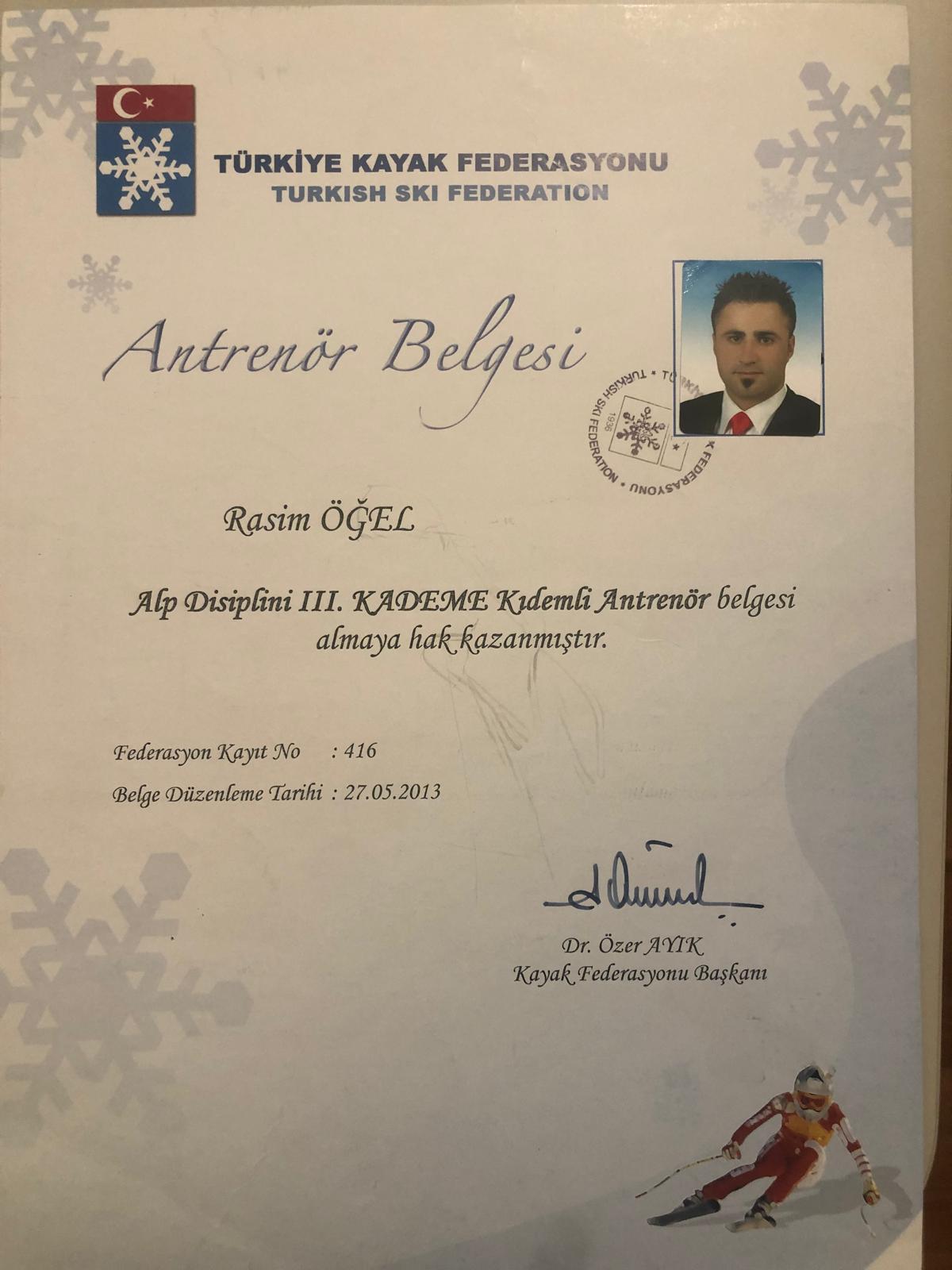 Rasim Hoca Türkiye Kayak Federasyonu Alp Disiplini III. KADEME Kıdemli Antrenör Belgesi 2013